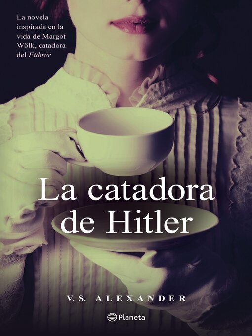 Detalles del título La catadora de Hitler de V.S. Alexander - Lista de espera
